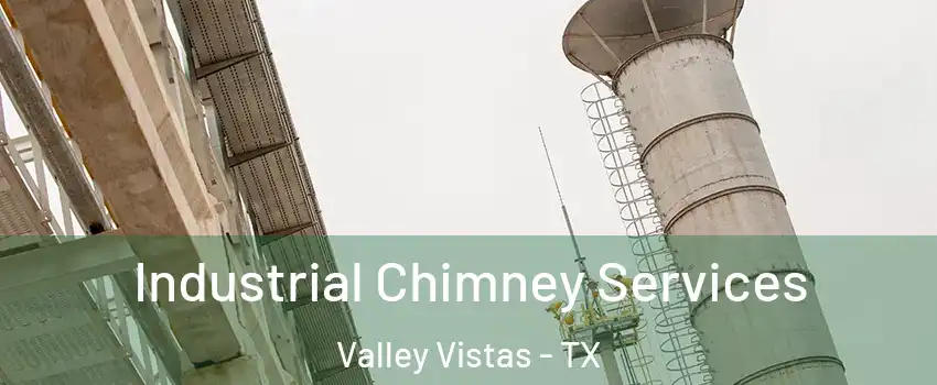 Industrial Chimney Services Valley Vistas - TX
