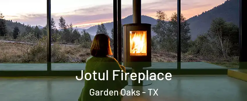 Jotul Fireplace Garden Oaks - TX