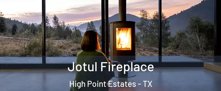 Jotul Fireplace High Point Estates - TX