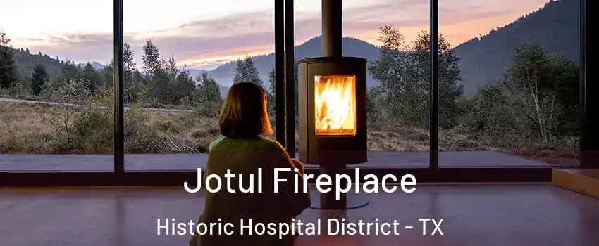 Jotul Fireplace Historic Hospital District - TX