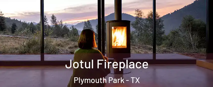 Jotul Fireplace Plymouth Park - TX