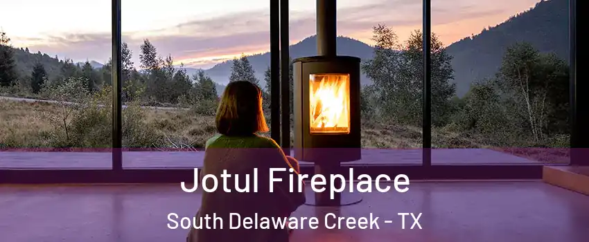 Jotul Fireplace South Delaware Creek - TX
