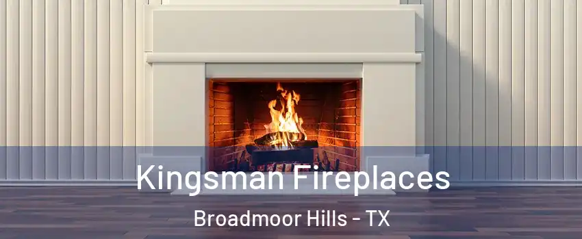 Kingsman Fireplaces Broadmoor Hills - TX