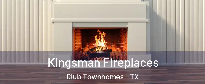 Kingsman Fireplaces Club Townhomes - TX