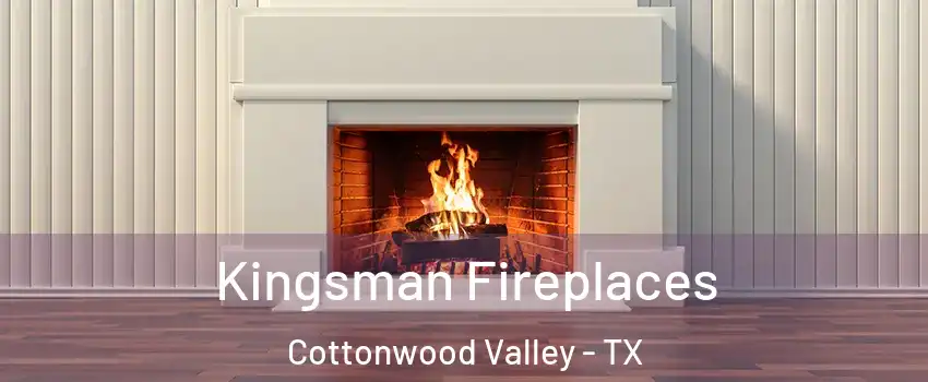 Kingsman Fireplaces Cottonwood Valley - TX