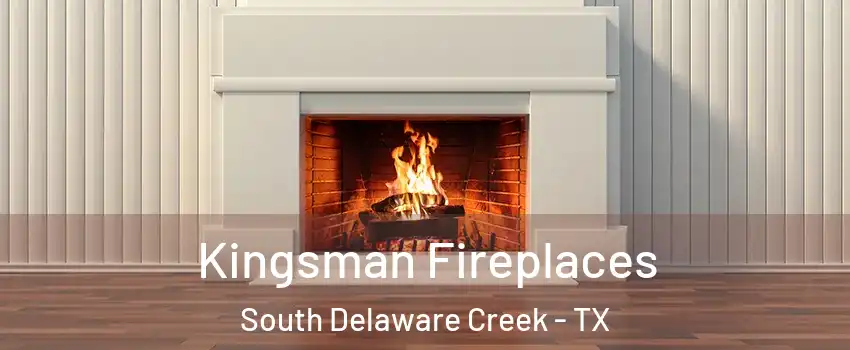 Kingsman Fireplaces South Delaware Creek - TX
