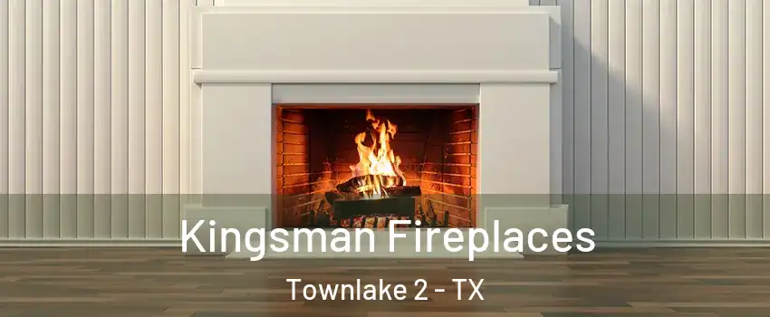 Kingsman Fireplaces Townlake 2 - TX