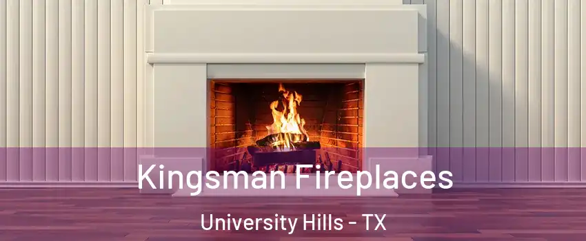 Kingsman Fireplaces University Hills - TX