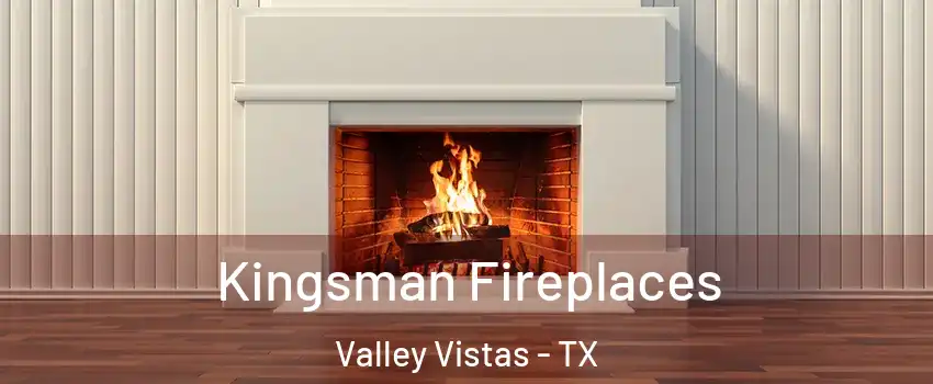 Kingsman Fireplaces Valley Vistas - TX