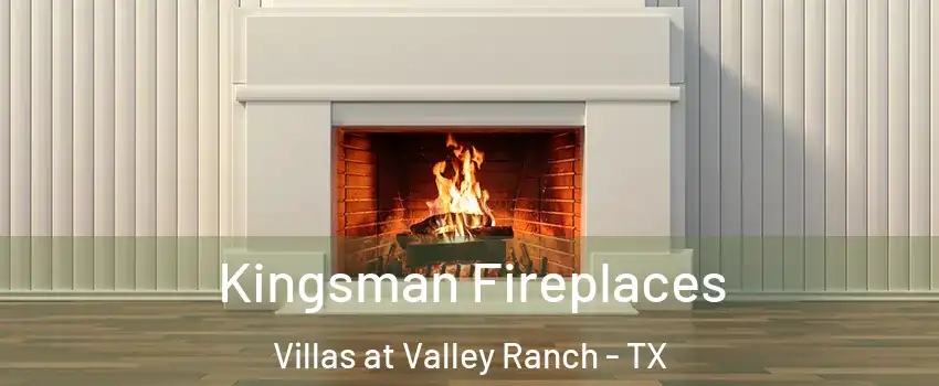 Kingsman Fireplaces Villas at Valley Ranch - TX
