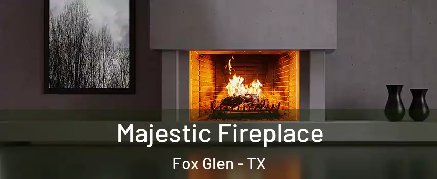 Majestic Fireplace Fox Glen - TX