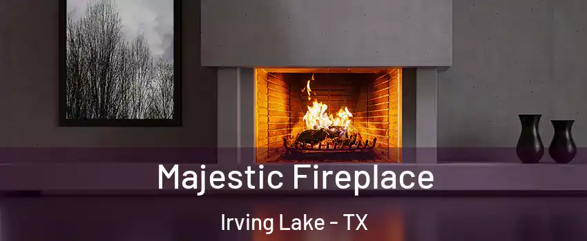 Majestic Fireplace Irving Lake - TX