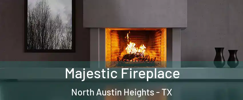 Majestic Fireplace North Austin Heights - TX