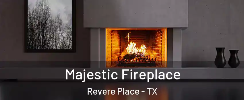 Majestic Fireplace Revere Place - TX