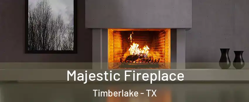 Majestic Fireplace Timberlake - TX