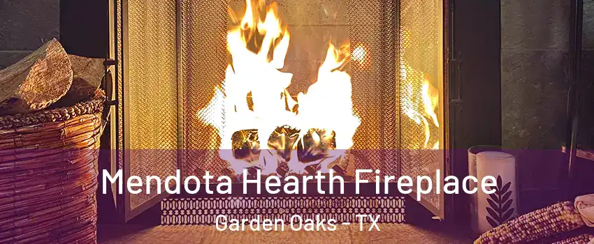 Mendota Hearth Fireplace Garden Oaks - TX