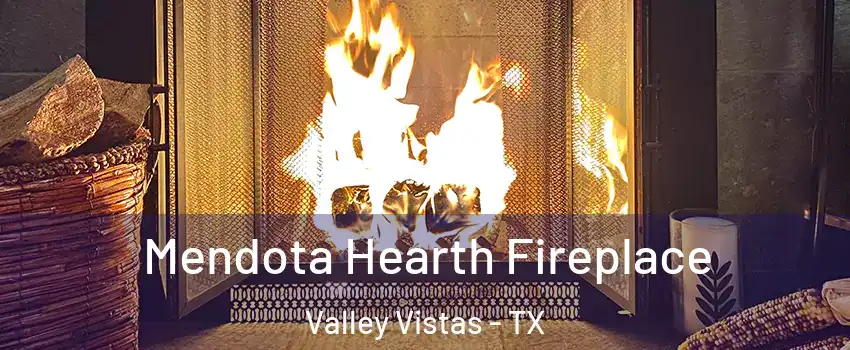 Mendota Hearth Fireplace Valley Vistas - TX