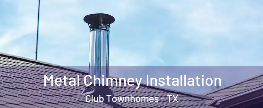 Metal Chimney Installation Club Townhomes - TX
