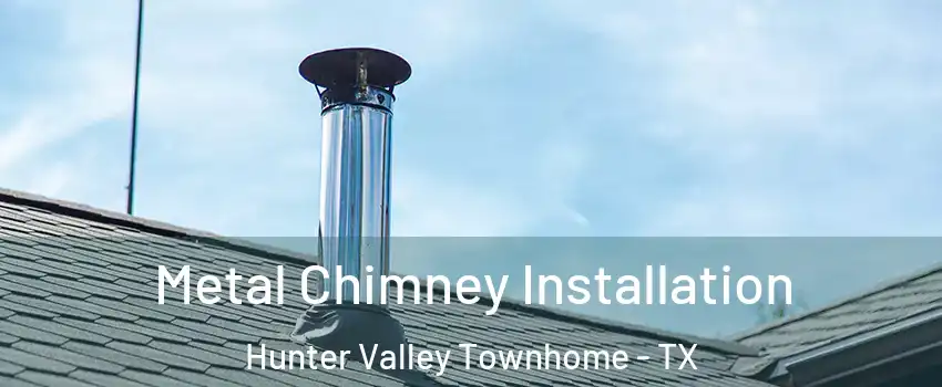 Metal Chimney Installation Hunter Valley Townhome - TX