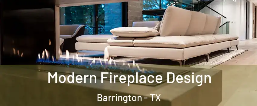 Modern Fireplace Design Barrington - TX