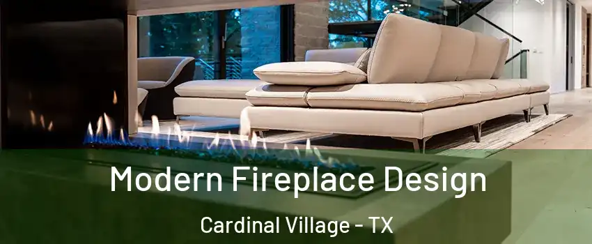 Modern Fireplace Design Cardinal Village - TX