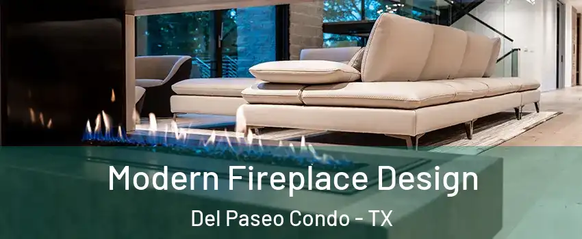 Modern Fireplace Design Del Paseo Condo - TX