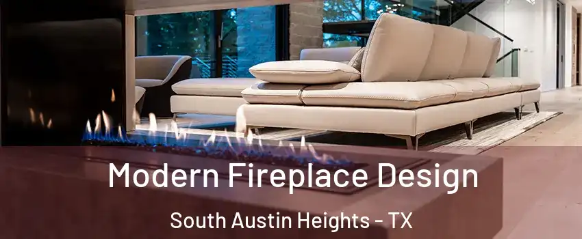 Modern Fireplace Design South Austin Heights - TX
