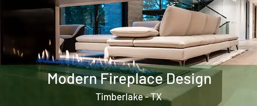 Modern Fireplace Design Timberlake - TX
