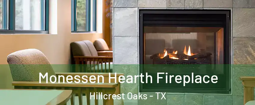 Monessen Hearth Fireplace Hillcrest Oaks - TX