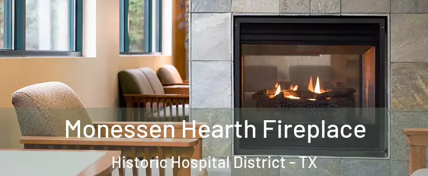 Monessen Hearth Fireplace Historic Hospital District - TX