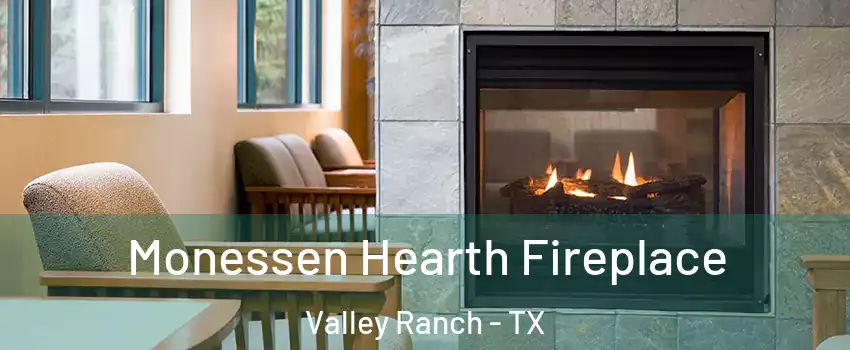 Monessen Hearth Fireplace Valley Ranch - TX