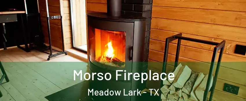 Morso Fireplace Meadow Lark - TX