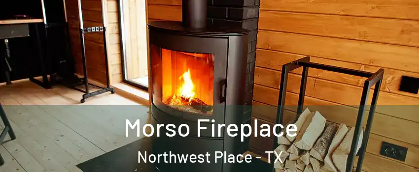 Morso Fireplace Northwest Place - TX