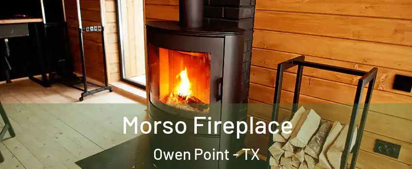 Morso Fireplace Owen Point - TX