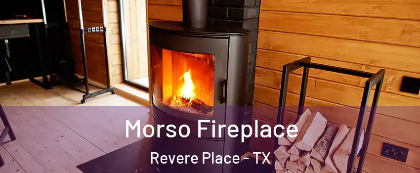 Morso Fireplace Revere Place - TX