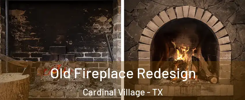 Old Fireplace Redesign Cardinal Village - TX