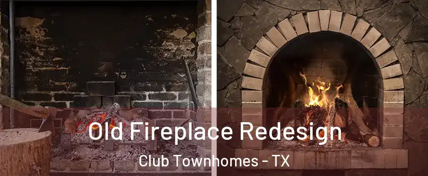 Old Fireplace Redesign Club Townhomes - TX