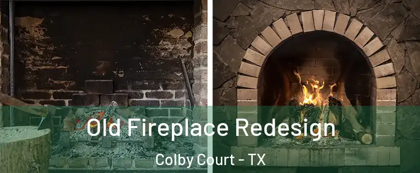 Old Fireplace Redesign Colby Court - TX