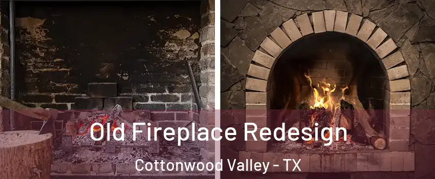 Old Fireplace Redesign Cottonwood Valley - TX