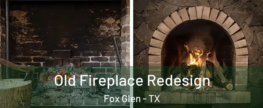 Old Fireplace Redesign Fox Glen - TX