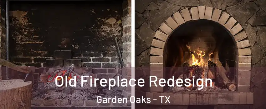 Old Fireplace Redesign Garden Oaks - TX