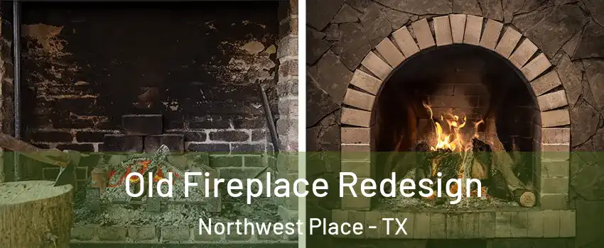 Old Fireplace Redesign Northwest Place - TX