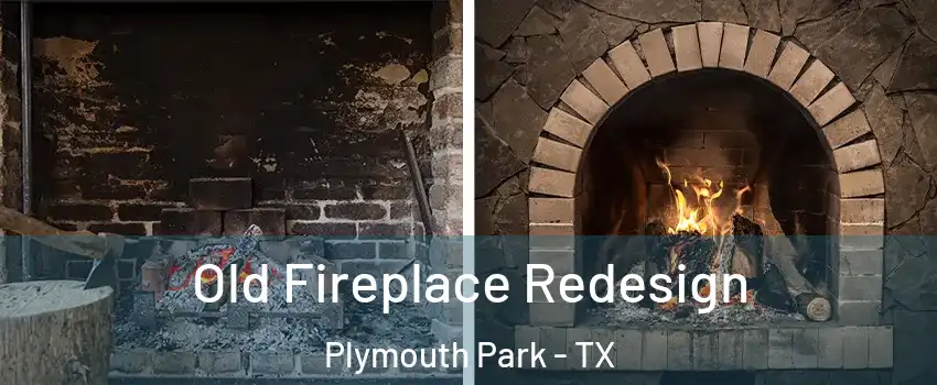 Old Fireplace Redesign Plymouth Park - TX