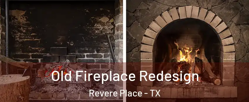 Old Fireplace Redesign Revere Place - TX