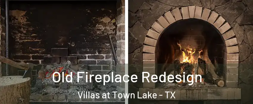 Old Fireplace Redesign Villas at Town Lake - TX