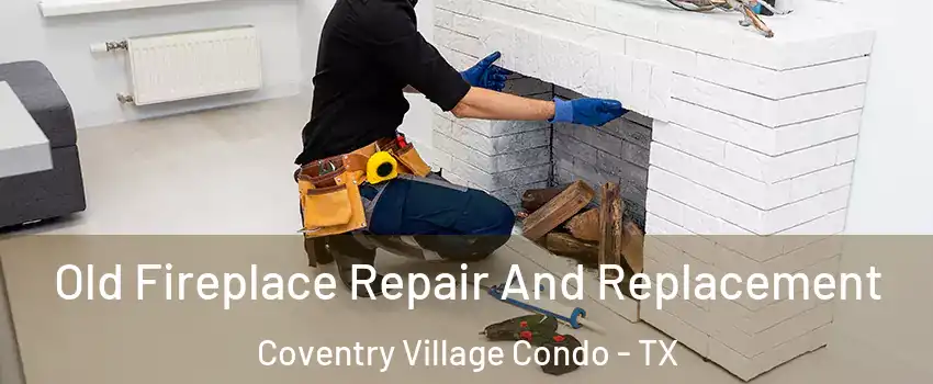 Old Fireplace Repair And Replacement Coventry Village Condo - TX