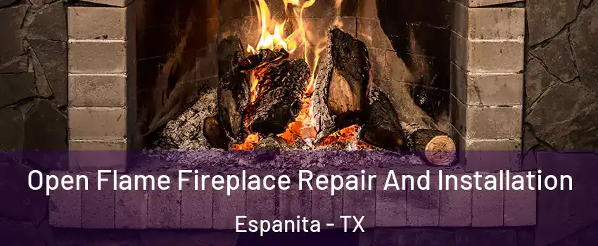 Open Flame Fireplace Repair And Installation Espanita - TX