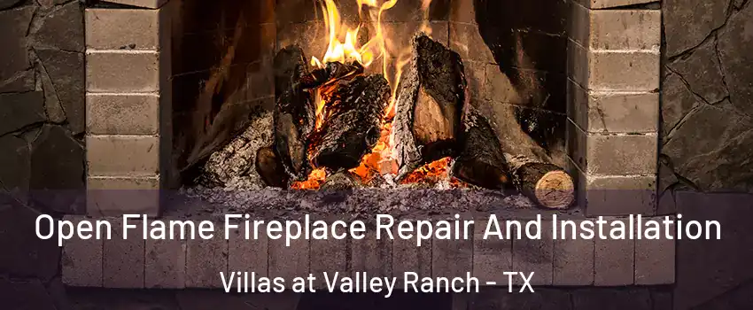 Open Flame Fireplace Repair And Installation Villas at Valley Ranch - TX