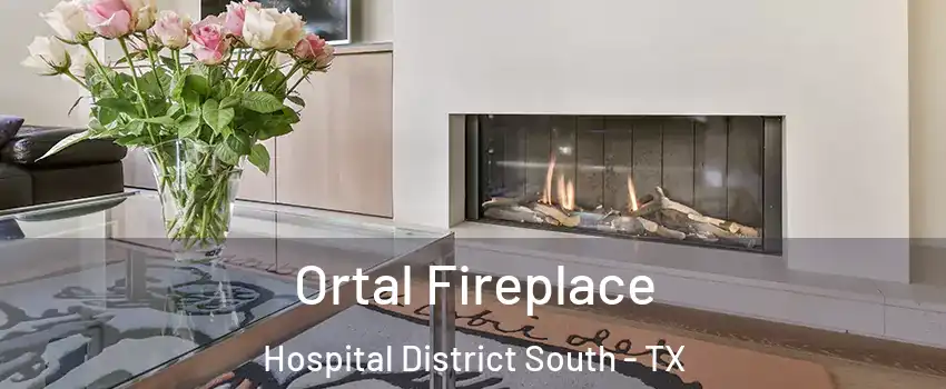 Ortal Fireplace Hospital District South - TX