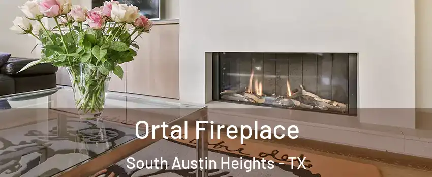 Ortal Fireplace South Austin Heights - TX